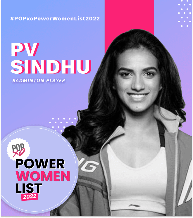 POPxo Power Women List 2022: PV Sindhu, The Champion Breaking Barriers, One Olympic Medal At A Time